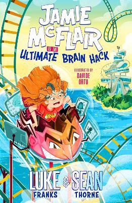 Jamie McFlair Vs The Ultimate Brain Hack: Book 2 - Luke Franks,Sean Thorne - cover