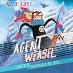Agent Weasel and the Abominable Dr Snow