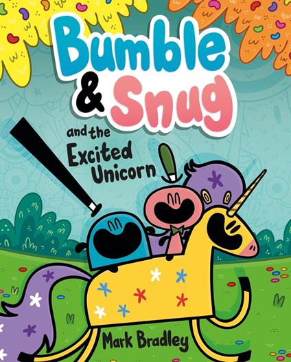 Bumble and Snug and the Excited Unicorn - Mark Bradley - ebook