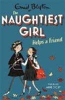 The Naughtiest Girl: Naughtiest Girl Helps A Friend: Book 6 - Anne Digby - cover