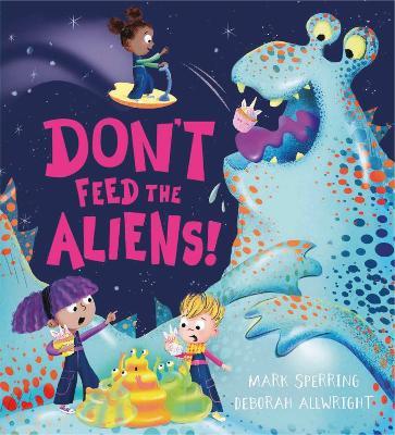 Don't Feed the Aliens! - Mark Sperring - cover