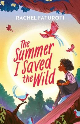 The Summer I Saved the Wild: An uplifting and empowering read about making a difference! - Rachel Faturoti - cover