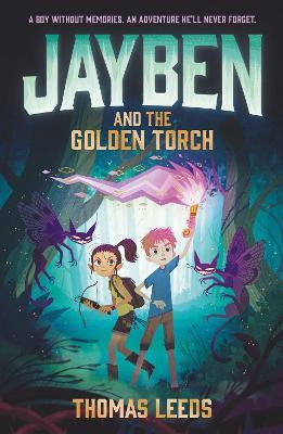 Jayben and the Golden Torch: Book 1: An incredible, immersive fantasy adventure - Thomas Leeds - cover