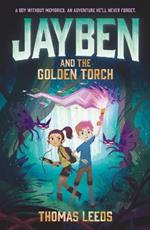 Jayben and the Golden Torch: Book 1