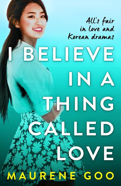 I Believe In A Thing Called Love - Maurene Goo - ebook