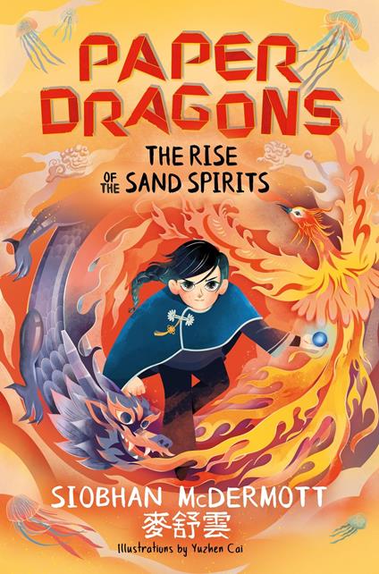 Paper Dragons: The Rise of the Sand Spirits - Siobhan McDermott,Yuzhen Cai - ebook