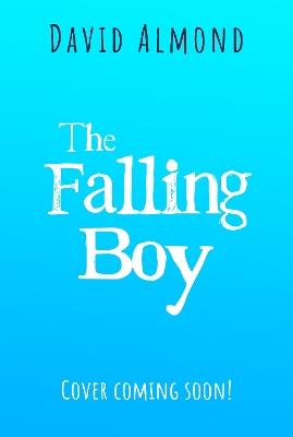 The Falling Boy - David Almond - cover