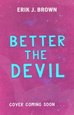 Better The Devil