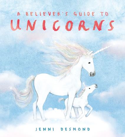 A Believer's Guide to Unicorns - Jenni Desmond - ebook