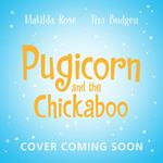 Pugicorn and the Chickaboo