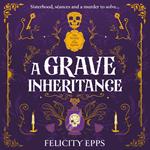 The Society of Free Spirits: A Grave Inheritance