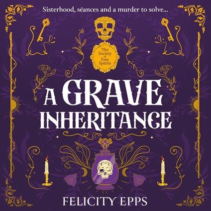 The Society of Free Spirits: A Grave Inheritance