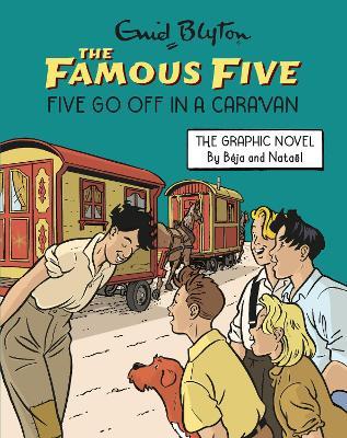 Famous Five Graphic Novel: Five Go Off in a Caravan: Book 6 - Enid Blyton - cover