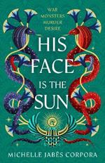 Throne of Khetara: His Face is the Sun: Epic ancient Egyptian fantasy steeped in revenge, desire, dark magic and blood