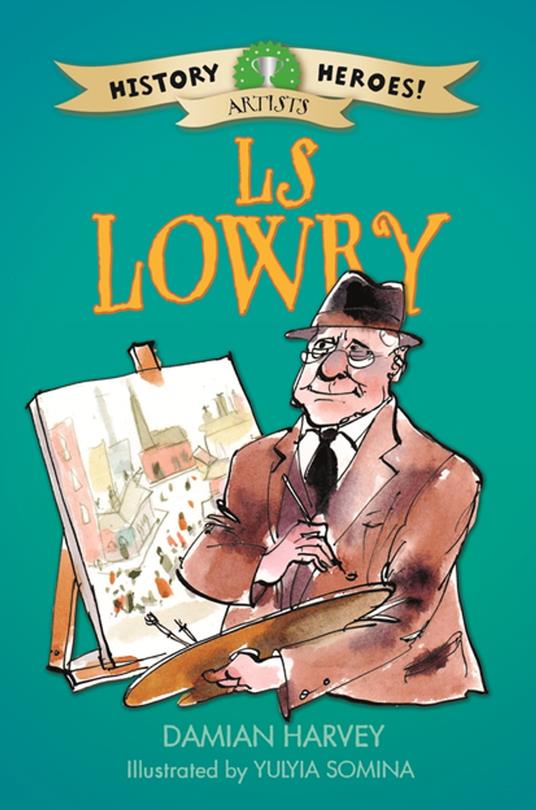 LS Lowry - Damian Harvey,Yulyia Somina - ebook