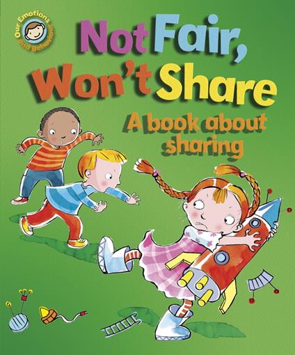 Not Fair, Won't Share - A book about sharing - Sue Graves,Desideria Guicciardini - ebook