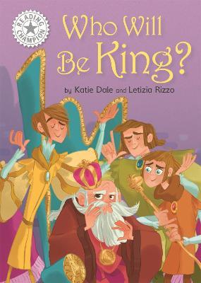 Reading Champion: Who Will be King?: Independent Reading White 10 - Katie Dale - cover