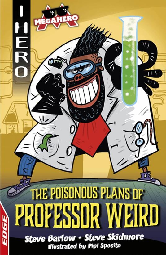 The Poisonous Plans of Professor Weird - Steve Barlow,Steve Skidmore,Pipi Sposito - ebook