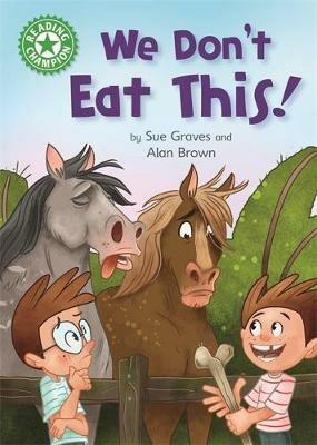 Reading Champion: We Don't Eat This!: Independent Reading Green 5 - Sue Graves - cover
