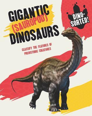 Dino-sorted!: Gigantic (Sauropod) Dinosaurs - Sonya Newland - cover