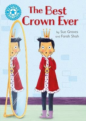 Reading Champion: The Best Crown Ever: Independent Reading Blue 4 - Sue Graves - cover
