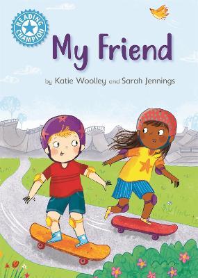 Reading Champion: My Friend: Independent Reading Non-Fiction Blue 4 - Katie Woolley - cover