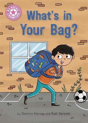 Reading Champion: What's in Your Bag?: Independent Reading Pink 1a - Damian Harvey - cover