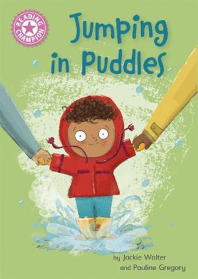 Reading Champion: Jumping in Puddles: Independent Reading Pink 1a - Jackie Walter - cover