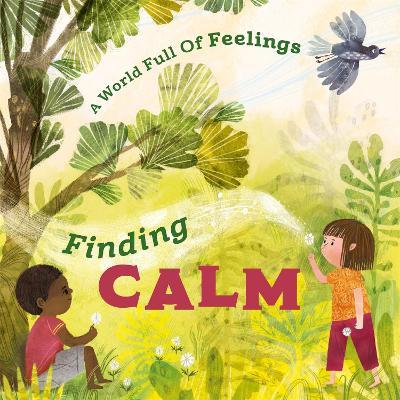 A World Full of Feelings: Finding Calm - Louise Spilsbury - cover