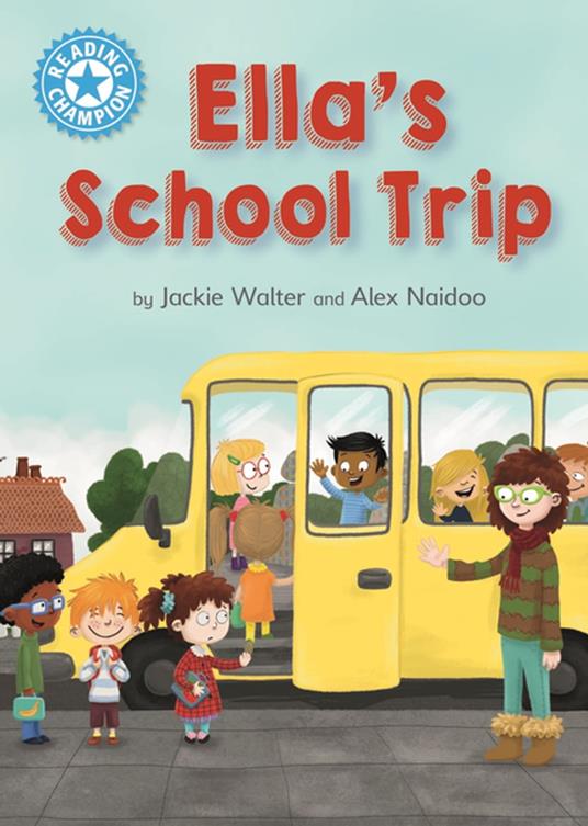 Ella's School Trip - Jackie Walter,Alex Naidoo - ebook