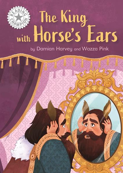 The King with Horse's Ears - Damian Harvey,Pink Wazza - ebook