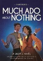 Classics in Graphics: Shakespeare's Much Ado About Nothing: A Graphic Novel