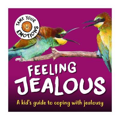 Tame Your Emotions: Feeling Jealous - Susie Williams - cover