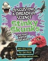 Disgusting and Dreadful Science: Stinky Skunks and Other Animal Adaptations - Barbara Taylor,Barbara Taylor - cover