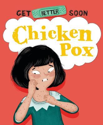 Get Better Soon!: Chickenpox - Anita Ganeri - cover