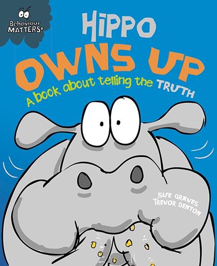Hippo Owns Up - A book about telling the truth - Sue Graves,Dunton Trevor - ebook