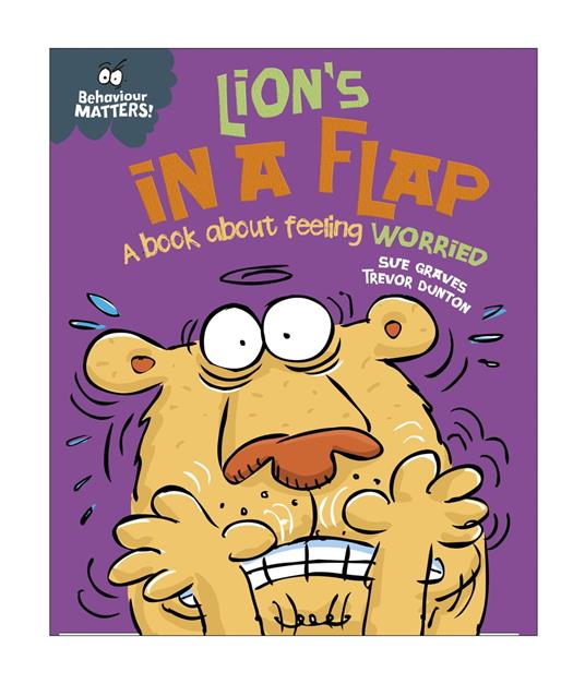 Lion's in a Flap - A book about feeling worried - Sue Graves,Dunton Trevor - ebook