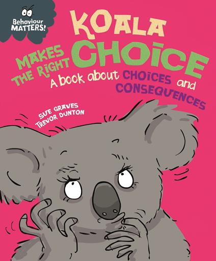 Koala Makes the Right Choice - Sue Graves,Dunton Trevor - ebook