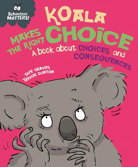 Koala Makes the Right Choice - Sue Graves,Dunton Trevor - ebook