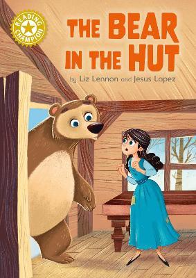 Reading Champion: The Bear in the Hut: Independent Reading Gold 9 - Liz Lennon - cover