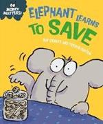 Money Matters: Elephant Learns to Save