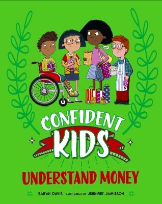 Confident Kids!: Understand Money - Sarah Davis - cover