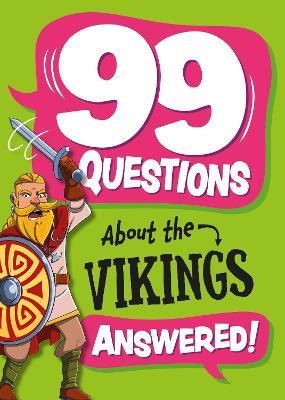 99 Questions About: The Vikings - Annabel Savery - cover