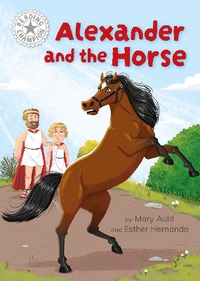 Reading Champion: Alexander and the Horse: Independent Reading White 10 - Mary Auld - cover