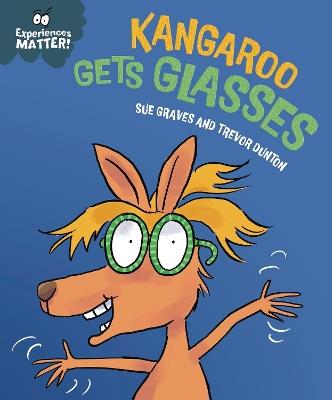 Experiences Matter: Kangaroo Gets Glasses - Sue Graves - cover