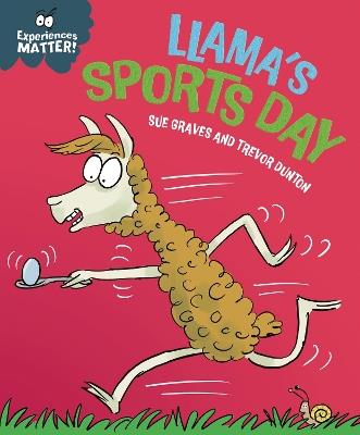 Experiences Matter: Llama's Sports Day - Sue Graves - cover