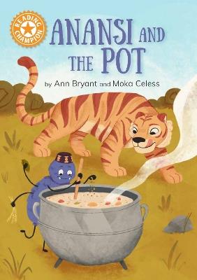 Reading Champion: Anansi and the Pot: Independent Reading Orange 6 - Ann Bryant - cover
