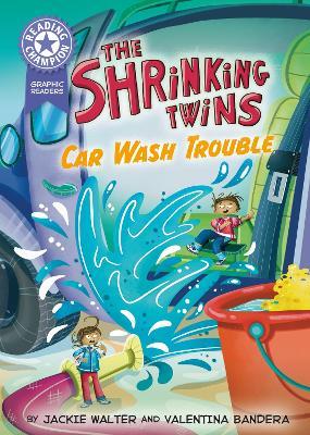 Reading Champion: Graphics: The Shrinking Twins: Car Wash Trouble: Book band Purple 8 - Jackie Walter - cover