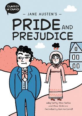 Classics in Comics: Jane Austen's Pride and Prejudice: A Comic Book - Steve Barlow,Steve Skidmore - cover