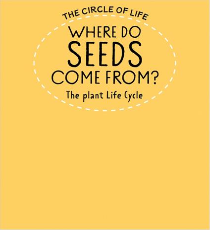 Where Do Seeds Come From? The Plant Life Cycle - Kay Barnham,Leah Boudreau - ebook